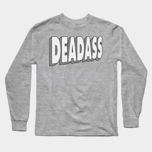 Deadass Long Sleeve T-Shirt